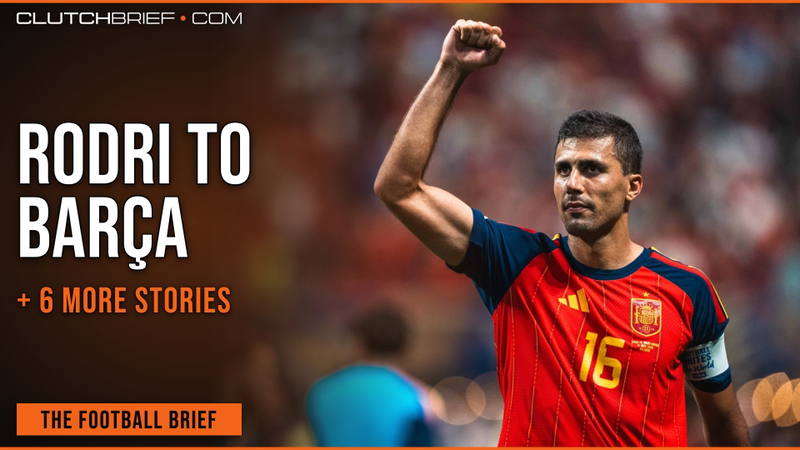 Rodri to Barcelona & the Transfer Dominoes Fall | The Football Brief #1